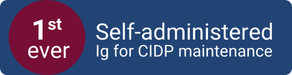 1st ever self-administered Ig for CIDP maintenance